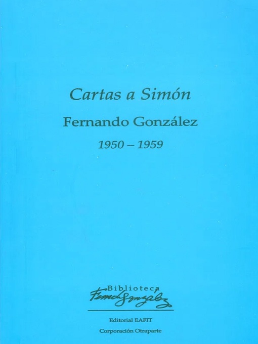 Title details for Cartas a Simón 1950 – 1959 by Fernando González - Wait list